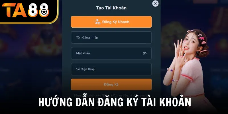 Hướng dẫn đăng ký tài khoản nhanh chóng 